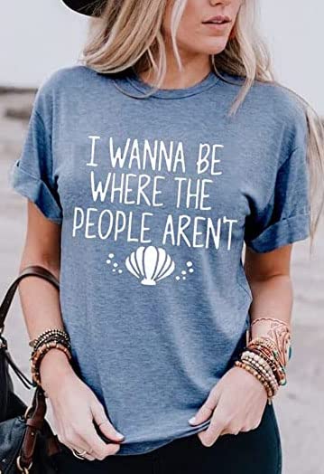 I Wanna Be Where The People aren't Tshirt Women Casual Vacation Holiday Shirt Short Sleeve Funny Graphic Tee Tops3