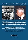  Täterforschung nach Auschwitz John Steiners Untersuchungen: Nachlass eines Auschwitz-Überlebenden