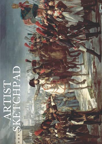Artist Sketchbook: Blank Paperback Pad, For Art, Drawing, Design, Sketching. Bring Out The Inner Artist In You! Napoleon/Waterloo Themed