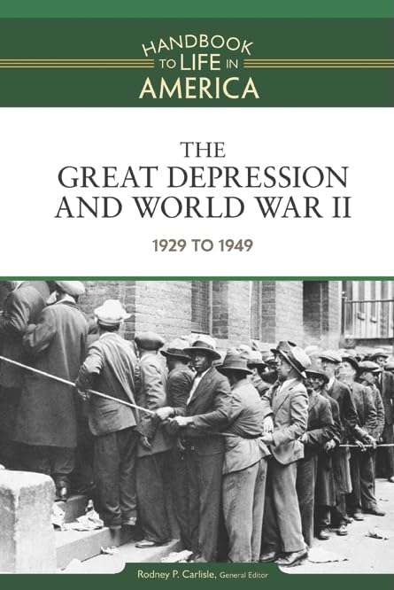 The Great Depression and World War II (Handbook to Life in America, 7)