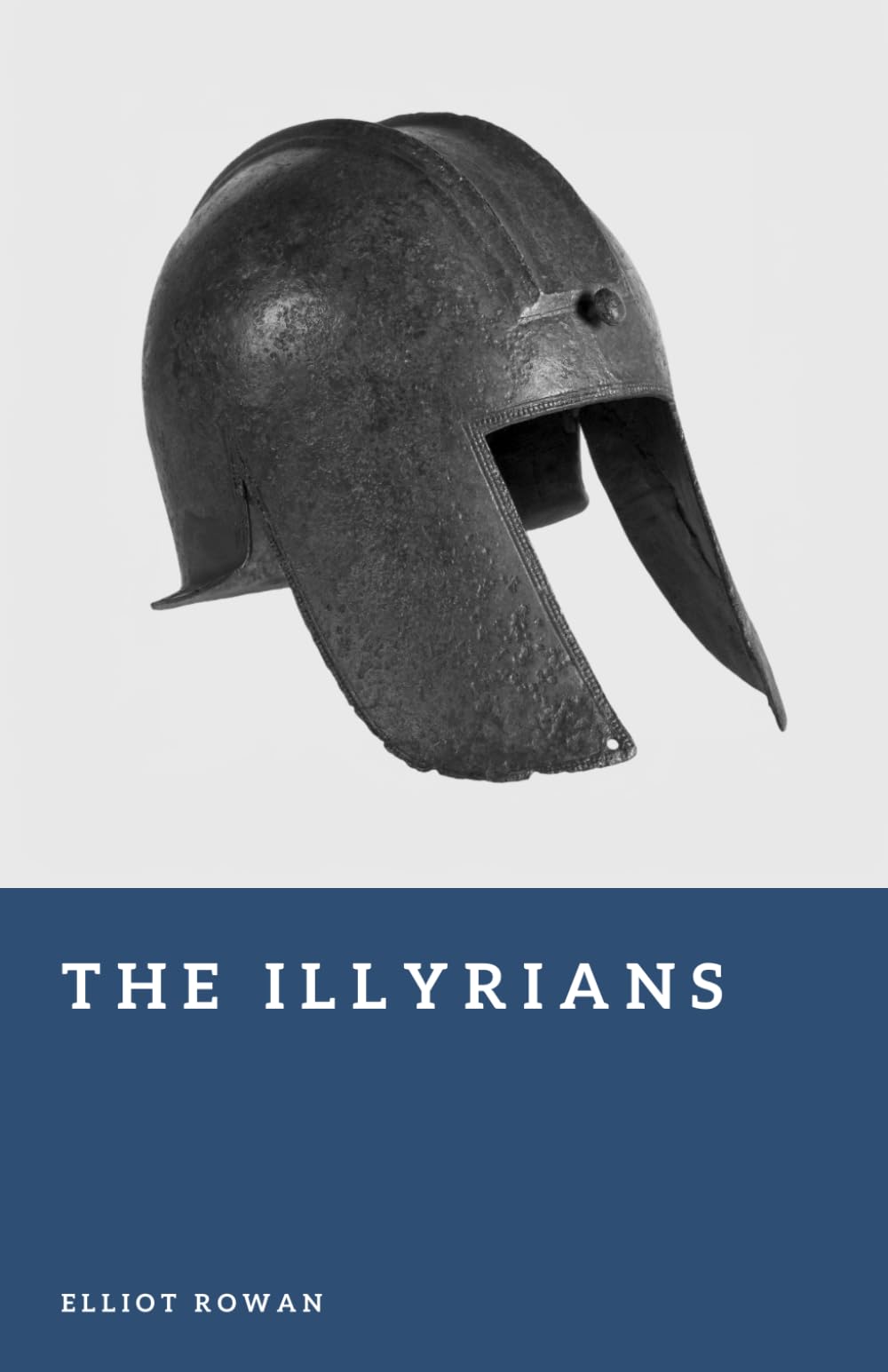 The Illyrians: Raiders of the Adriatic Coast (Forgotten Civilizations)
