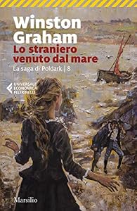 Lo straniero venuto dal mare. La saga di Poldark (Vol. 8)
