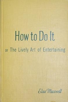 Hardcover How to Do It; or, The Lively Art of Entertaining Book