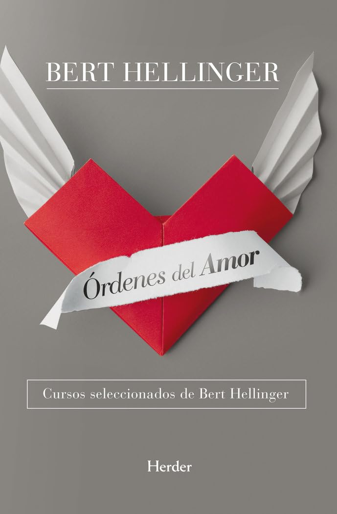 Órdenes del amor: Cursos seleccionados de Bert Hellinger (fuera de colección)