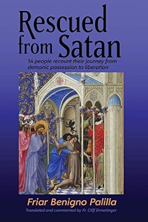 Rescued from Satan: 14 People Recount their Journey from Demonic Possession to Liberation