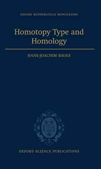 Homotopy Type and Homology (Oxford Mathematical Monographs): Baues