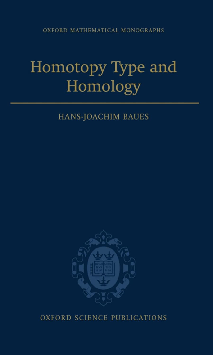 Homotopy Type and Homology (Oxford Mathematical Monographs)