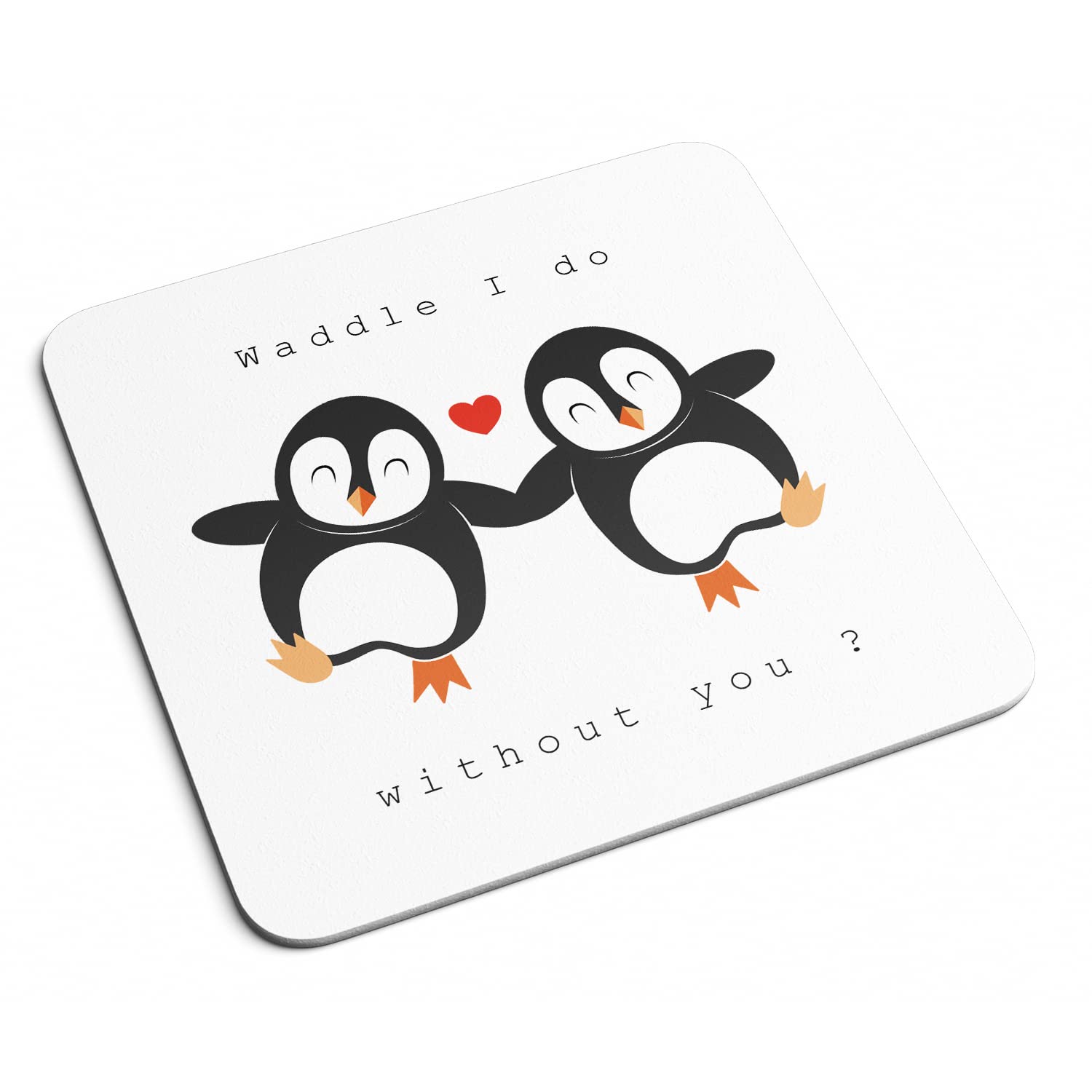 SMARTYPANTSWaddle I Do Without You Coaster - Novelty Cute Sweet Penguin Love Valentine's Day Wife Husband Boyfriend Girlfriend Kitchenware Home Decor Presents Gifts (White Prime)