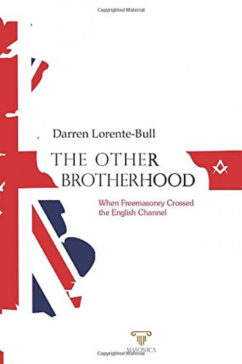 The Other Brotherhood: When Freemasonry Crossed the English Channel: 2 (AUTORES CONTEMPORÁNEOS)