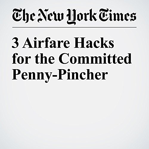 3 Airfare Hacks for the Committed Penny-Pincher cover art