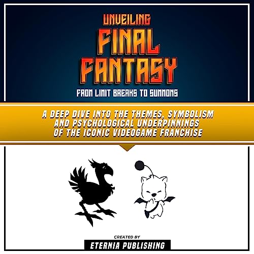 Unveiling Final Fantasy: From Limit Breaks to Summons by Eternia Publishing episode artwork