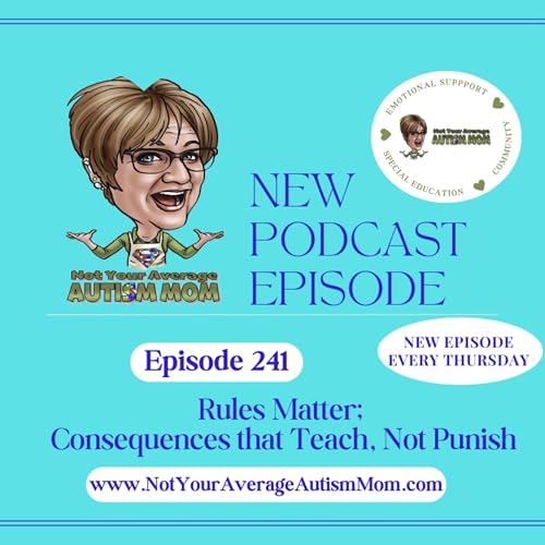 241. Rules Matter; Consequences That Teach, Not Punish