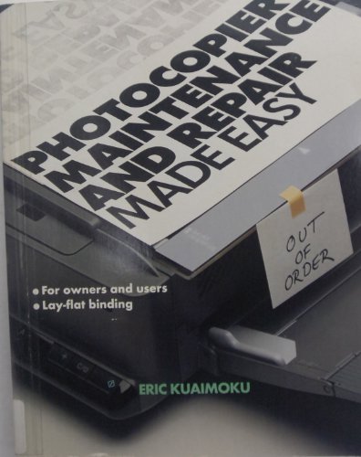 Photocopier Maintenance & Repair Made Easy