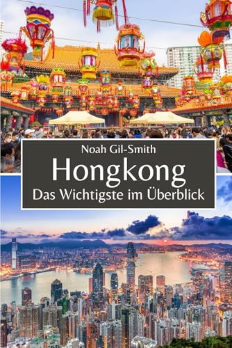 Hongkong: Das Wichtigste im Überblick