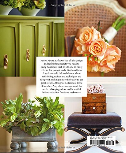 Rescue, Restore, Redecorate: Amy Howard's Guide to Refinishing Furniture and Accessories