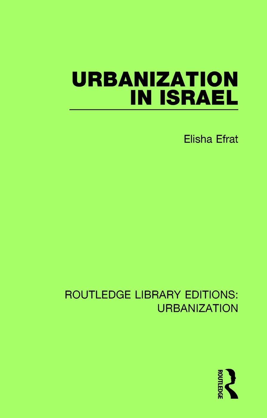 Urbanization in Israel: 3 (Routledge Library Editions: Urbanization)