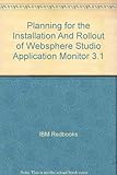  Planning for the Installation And Rollout of Websphere Studio Application Monitor 3.1