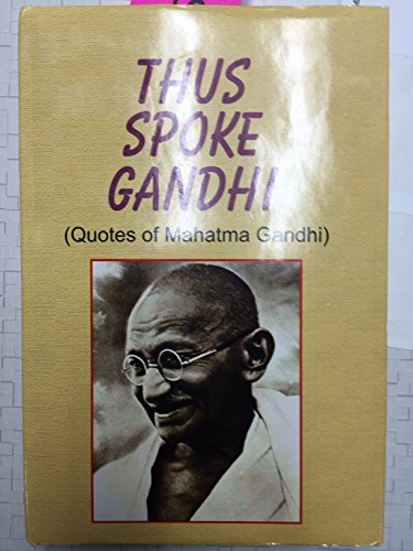Thus Spoke Gandhi (Quotes of Mahatma Gandhi) 8186198296 Book Cover