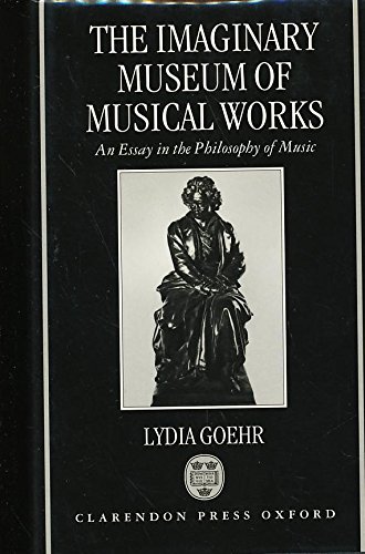 The Imaginary Museum of Musical Works: An Essay... 0198248180 Book Cover