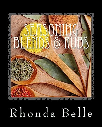 Seasoning Blends & Rubs: 60 Simple & #Delish Mixes (60 Super Recipes)