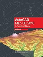 AutoCAD Map 3D 2010 - A Practical Guide 0982529007 Book Cover