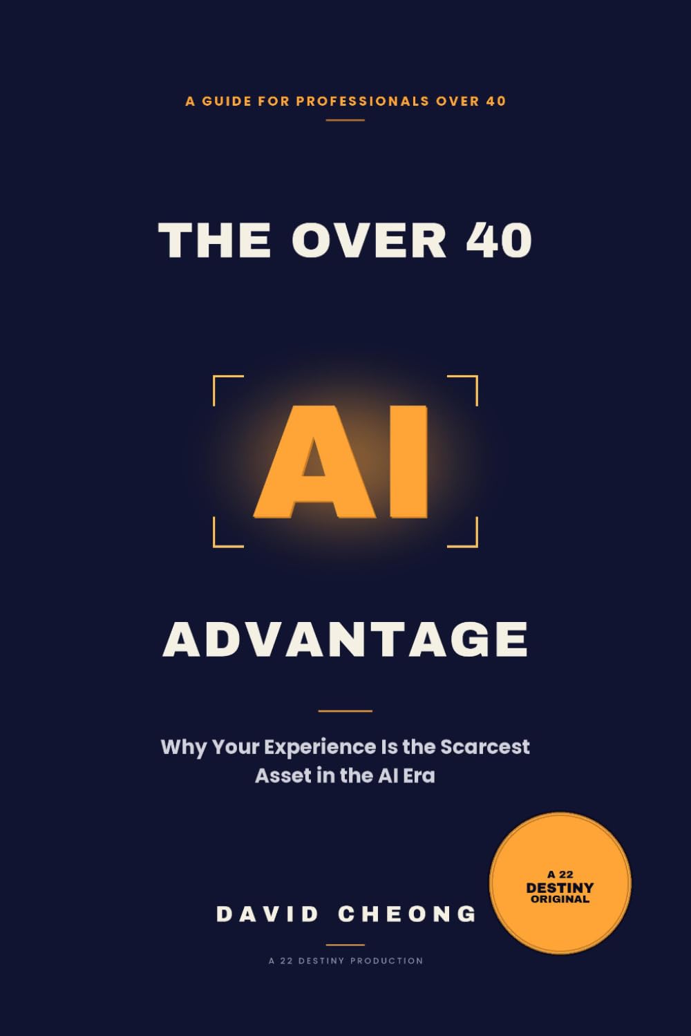 The Over 40 AI Advantage: Why Your Experience Is the Scarcest Asset in the AI Era