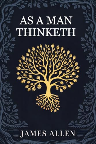 As a man Thinketh