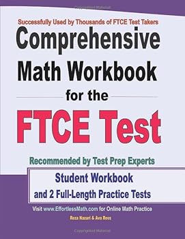 Paperback Comprehensive Math Workbook for the FTCE Test: Student Workbook and 2 Full-Length FTCE General Knowledge Practice Tests Book
