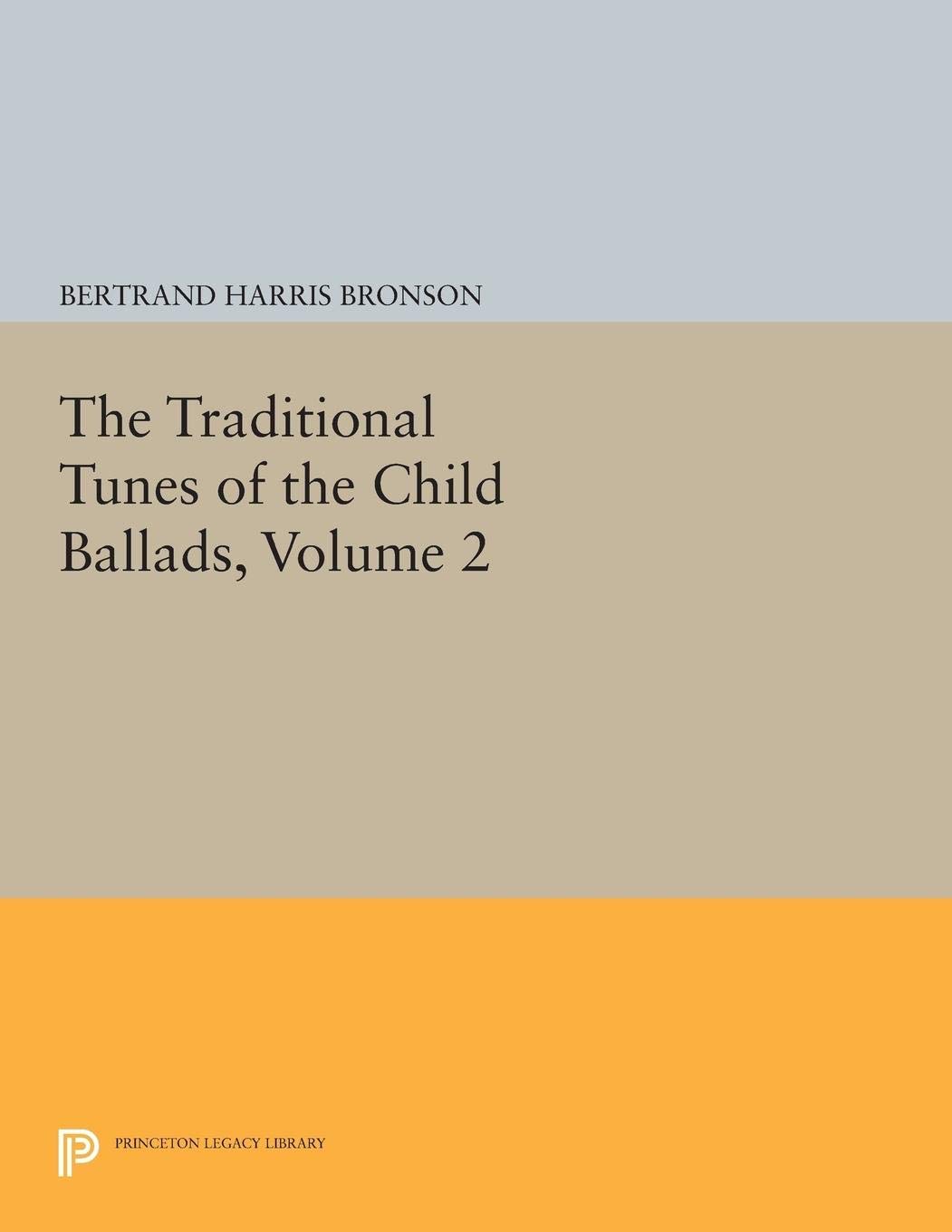 The Traditional Tunes of the Child Ballads, Volume 2 (Princeton Legacy Library)