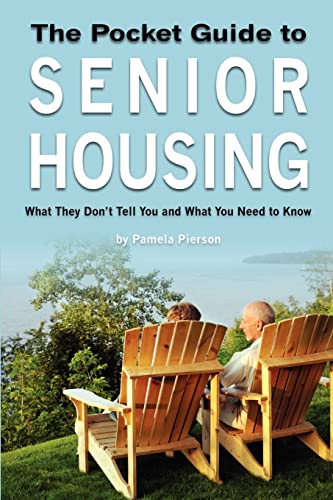 The Pocket Guide to Senior Housing: What they don’t tell you and what you need to know