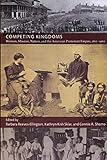 Competing Kingdoms: Women, Mission, Nation, and the American Protestant Empire, 1812-1960 (American Encounters/Global Interactions)
