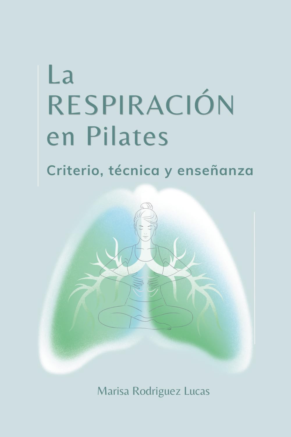 La Respiración en Pilates: Criterio, técnica y enseñanza