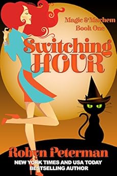 Switching Hour: Magic and Mayhem Book One by [Robyn Peterman]