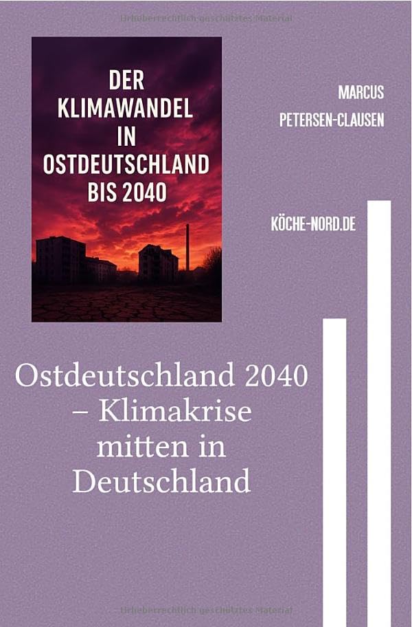Ostdeutschland 2040 – Klimakrise mitten in Deutschland: Wie Dürre, Hitze und Politikversagen unsere Heimat zerstören – und was wir jetzt tun müssen