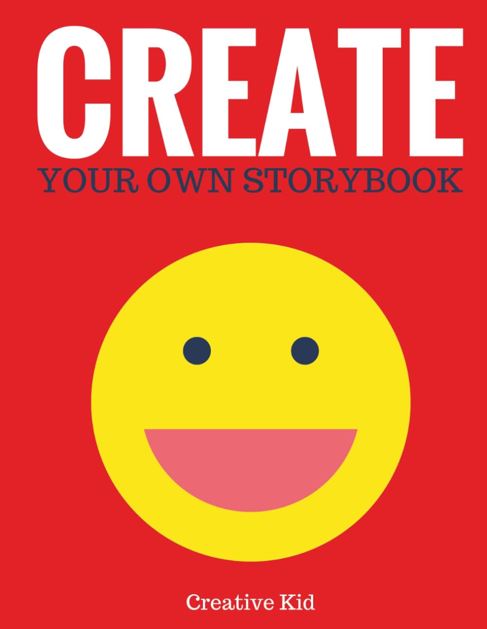 Create Your Own Storybook (Blank Children's Book): 50 Pages - Write, Draw, and Illustrate Your Own Book (Large, 8.5 x 11) (Imagination Series)