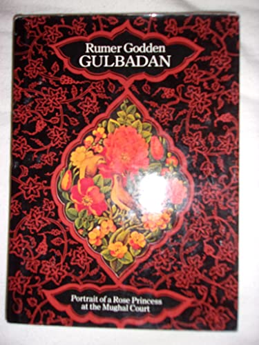 Gulbadan: Portrait of a Rose Princess at the Mu... 0333304349 Book Cover