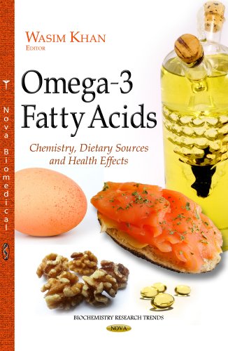 Omega-3 Fatty Acids: Chemistry, Dietary Sources and Health Effects (Biochemistry Research Trends)