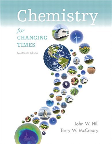 Chemistry For Changing Times (14th Edition) by Hill, John W., McCreary, Terry W., Kolb, Doris K. (January 9, 2015) Paperback