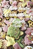  Meine liebsten Weihnachtsback Rezepte Rezeptheft: Notizbuch Journal Rezeptheft zum Einschreiben von eigenen Weihnachtsbackrezepten für den Kuchen- und ... Hobbybäcker, Gourmet und Feinschmecker