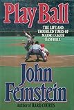 Play Ball: The Life and Troubled Times of Major League Baseball