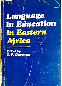 Paperback Language in Education in Eastern Africa: Papers from the first Eastern Africa Conference on Language and Linguistics. Book