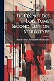 De L'esprit Des Lois, Tome Second, Édition Stéréotype - Charles-Louis Secondat De Montesquieu 