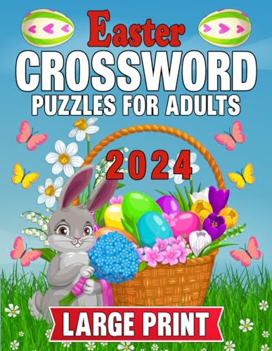 2024 Easter Crossword Puzzles For Adults Large Print: Collections Of 45 Medium to Hard Crosswords