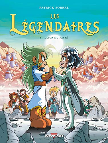 Les Légendaires, Tome 5 : Coeur du passé