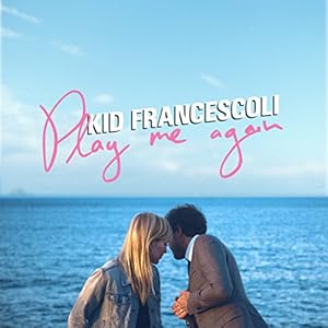 Kid Francescoli – Play Me Again