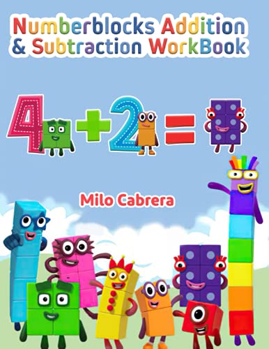 Milo Cabrera! - Numberblocks Addition & Subtraction WorkBook: Numberblocks Activity Book for Kids Ages 3-6 , Preschool Kindergarten Activities, Number 1-20