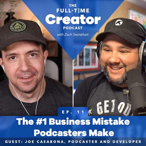 The #1 Business Mistake Podcasters Make, with Joe Casabona