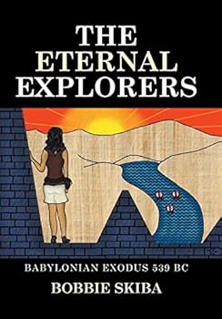 Hardcover The Eternal Explorers: Babylonian Exodus 539 BC Book