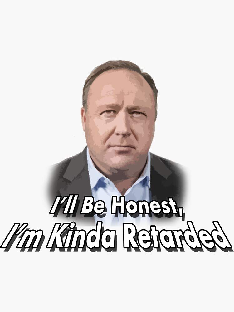 Alex Jones Infowars Im Kinda Retarded Sticker Graphic Auto Wall