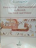 Eisenzeitliche Schiffsausrüstung im Bereich von Nord- und Ostsee